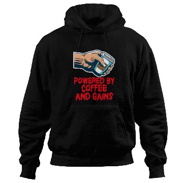 Discover Powered By Coffee And Gains Hoodies