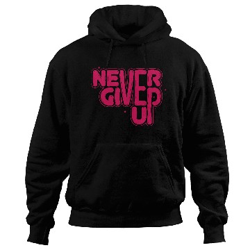 Discover never give up Hoodies