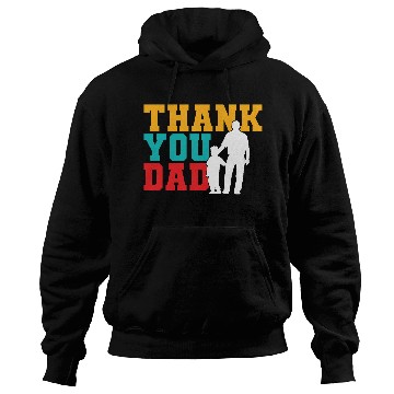 Discover Thank You Dad Hoodies