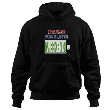 Discover Weekend - Charger for Slaves Hoodies