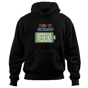 Discover Weekend - Time to Recharge Hoodies