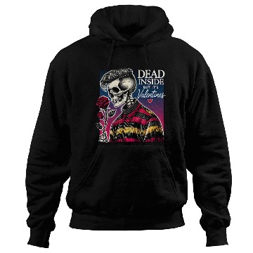 Discover Dead Inside But It s Valentines Funny Hoodies