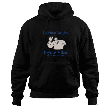 Discover Delicious Delights & Joyous Vibes Hoodies
