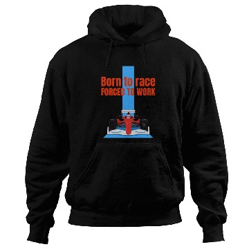Discover Born to race Hoodies