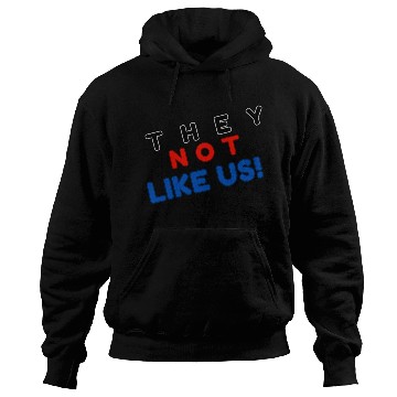 Discover They Not like Us Hoodies