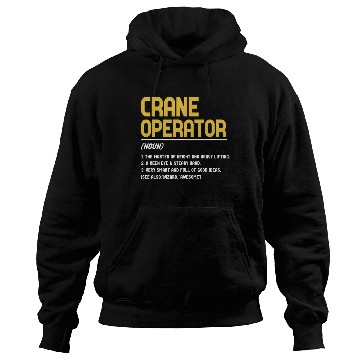 Discover Crane Operator Definition Funny Design Hoodies