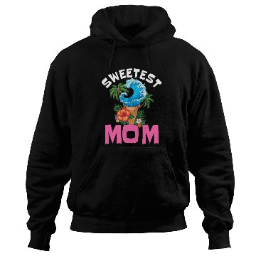 Discover Sweetest Mom Tropical Wave Hoodies