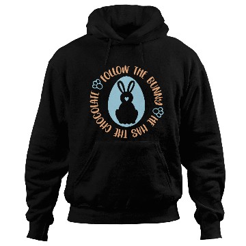 Discover Follow The Bunny He Has The Chocolate Hoodies