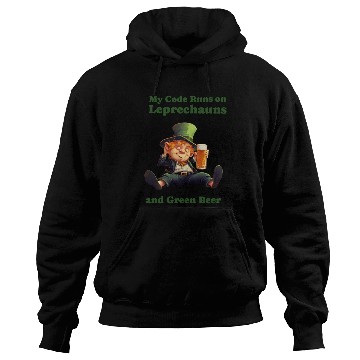 Discover My Code Runs on Leprechauns and Green Beer Hoodies