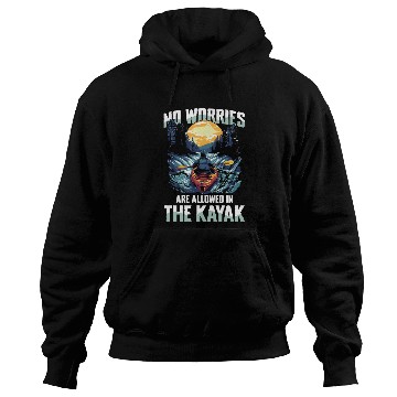 Discover No Worries Allowed In The Kayak Adventure Hoodies