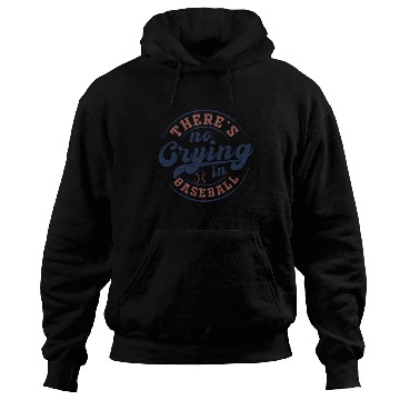 Discover There's No Crying In Baseball Hoodies