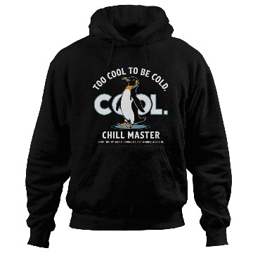 Discover Chill Penguin – Too Cool to Be Cold Hoodies