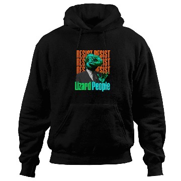 Discover Resist Reptilians Lizard People Hoodies