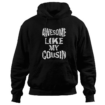 Discover AWESOME LIKE MY COUSIN Hoodies