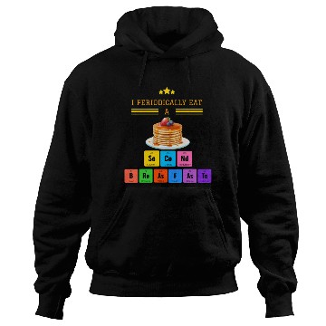 Discover Funny Periodic Table Pancake Science Humor Hoodies