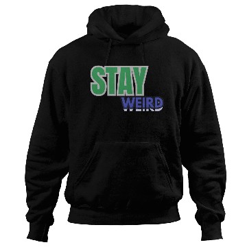 Discover Stay weird Typography Hoodies