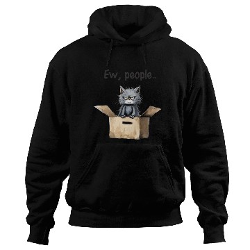 Discover Ew people; cat; cat lovers; funny cat; cranky; Hoodies