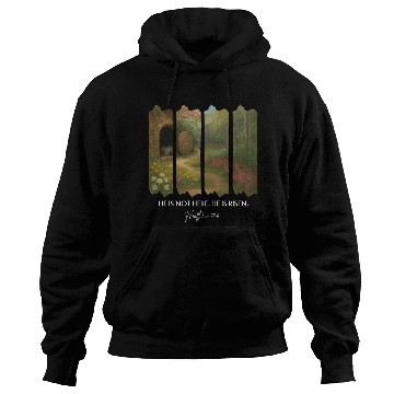 Discover He is Not Here. He is Risen Hoodies