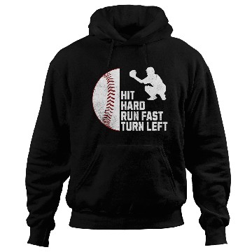 Discover Hit Hard, Run Fast, Turn Left – Baseball Catcher Hoodies