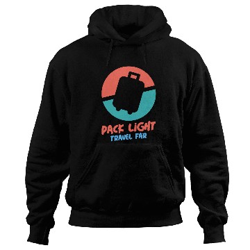 Discover PACK LIGHT TRAVEL FAR Hoodies