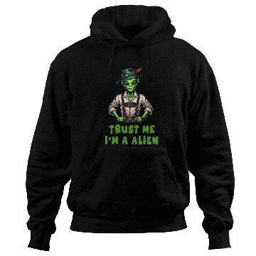 Discover Trust Me, I Am An Alien Hoodies