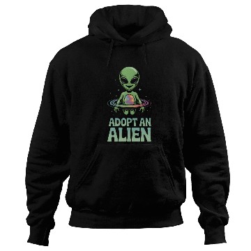 Discover Adopt An Alien Funny Alien Lover Gifts Hoodies