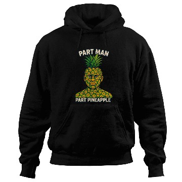 Discover Part Man Part Pineapple Visual Puns Hoodies