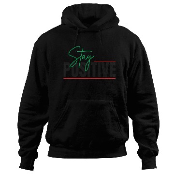 Discover STAY POSITIVE Hoodies
