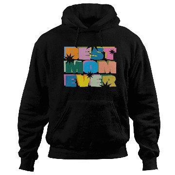 Discover Best Mom Ever Hoodies
