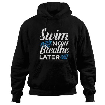 Discover Funny Swimming Saying Hoodies