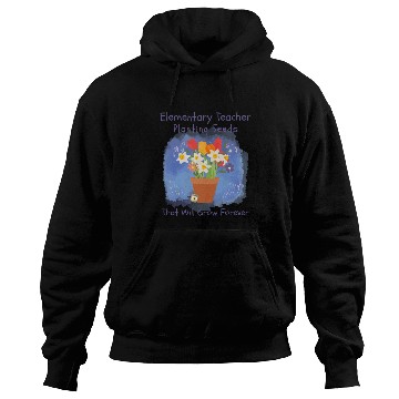 Discover Elementary Teacher Planting Seeds That Will Grow Hoodies