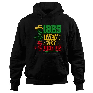 Discover They Not Like Us Juneteenth 1865 Hoodies