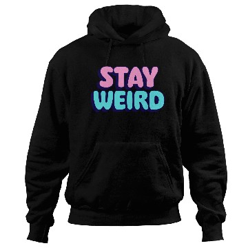 Discover Stay Weird Hoodies