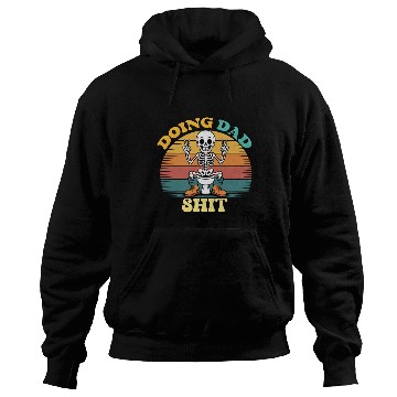 Discover Doing Dad Shit Dad Joke Skeleton Dad Funny Dad Hoodies