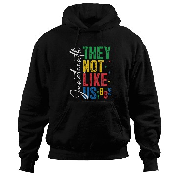 Discover They Not Like Us Juneteenth Hoodies