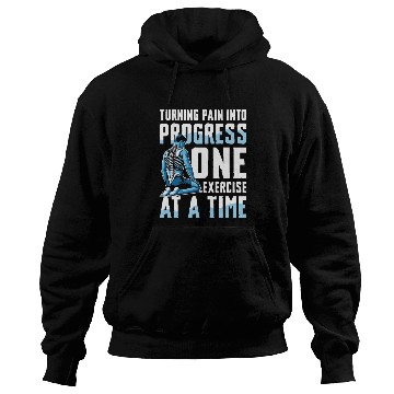 Discover Turning Pain Into Progress One Exercise At A Time Hoodies