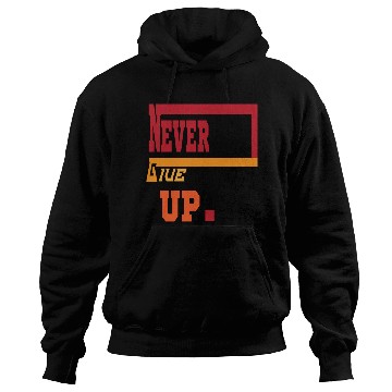 Discover NEVER GIVE UP 01 Hoodies