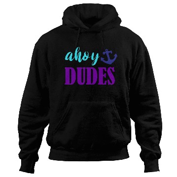 Discover Ahoy Dudes Nautical Summer Hoodies