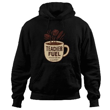 Discover Teacher Fuel – Powered by Coffee Mug Hoodies