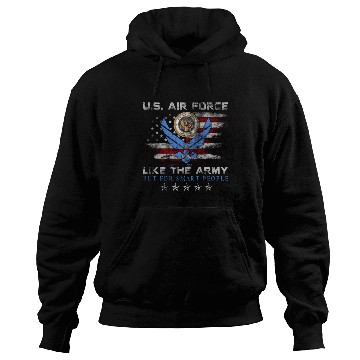 Discover US Air Force Like The Army But For Smart People Hoodies