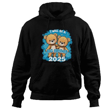 Discover I Will Be Big Brother 2025 Teddy Bear Hoodies