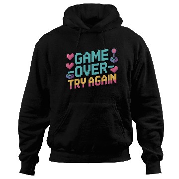 Discover Game Over Try Again Quote Hoodies