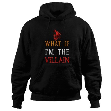 Discover Werewolf Hoodies What If I'm The Villain Quote