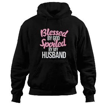 Discover Blessed by GOD spoiled by my husband Hoodies