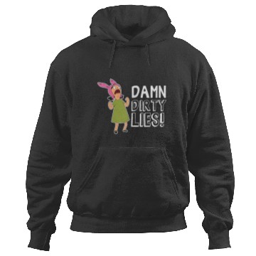Discover Bobs Burgers Louise Belcher Damn dirtyss Lies Hoodies