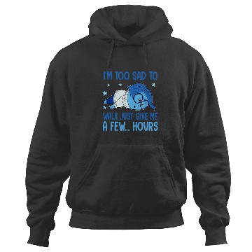 Discover Disney Inside Out Sandness Too Sad To Walk Hoodies, Sadness Hoodies
