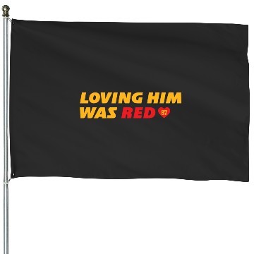 Discover Loving Him Was Red - taylorr Swift &amp_ Travis Kelce (1) House Flags