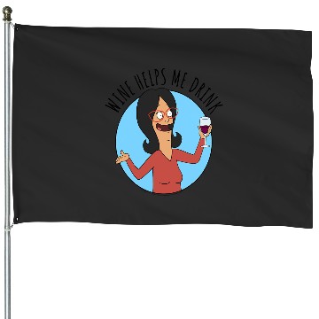 Discover Bobs Burgers Linda winess Helps Me Drink House Flags