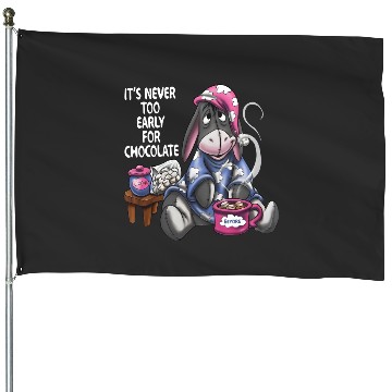 Discover ts never too early for chocolate House Flags, Disney Eeyore House Flags