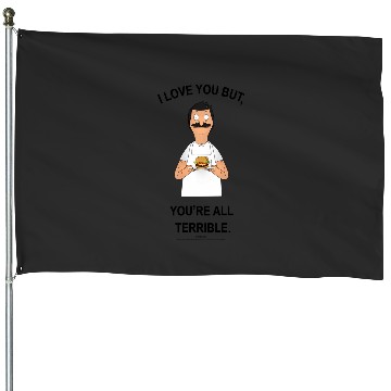Discover bobs burgers youre all terrible sweat House Flags